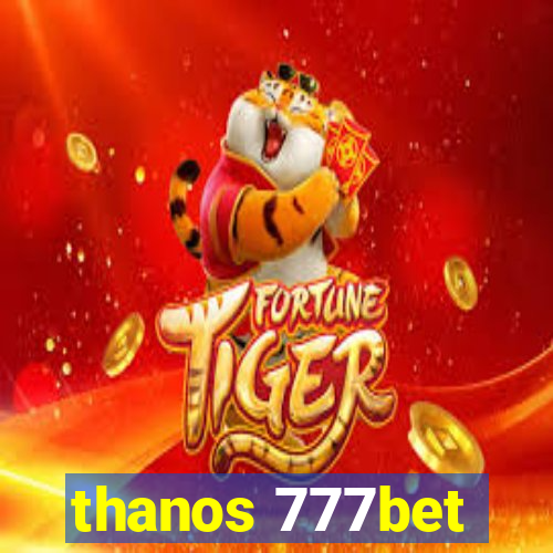 thanos 777bet